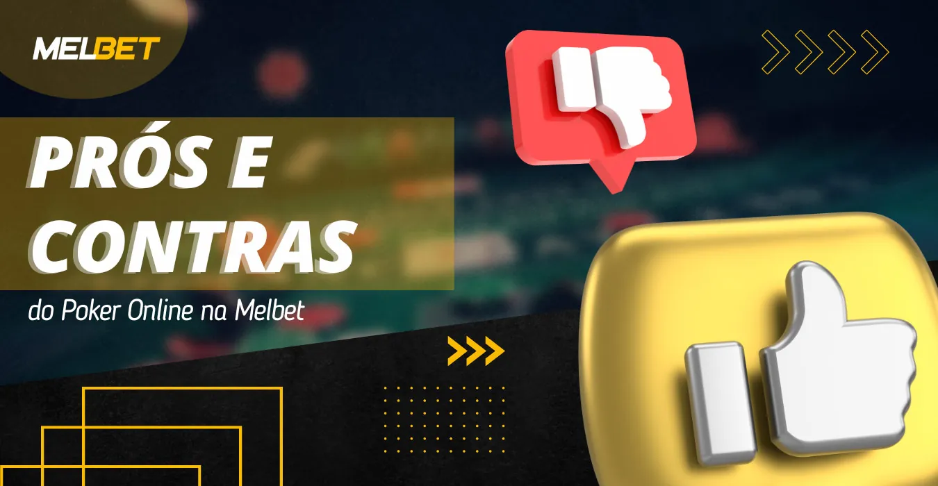 Ao jogar pôquer na plataforma Melbet, você deve levar em conta os prós e os contras
